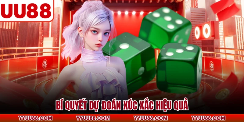 Bí quyết dự đoán xúc xắc hiệu quả