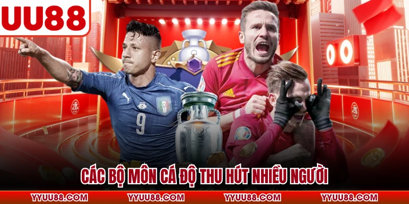 Các bộ môn cá độ thu hút nhiều người