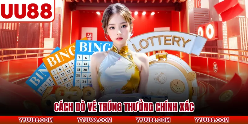 Cách dò vé trúng thưởng chính xác