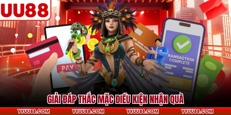 Giải đáp thắc mặc điều kiện nhận quà