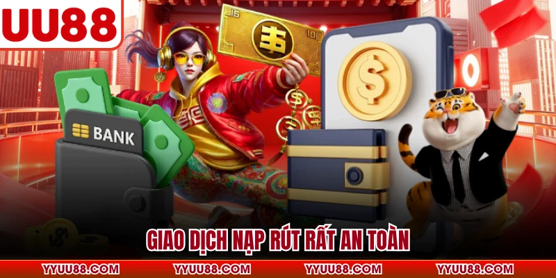 Giao dịch nạp rút rất an toàn