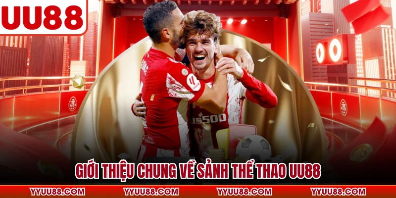 Giới thiệu chung về sảnh thể thao UU88