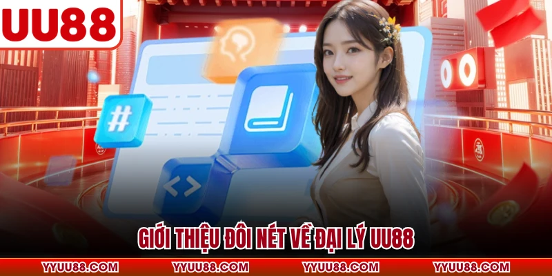 Giới thiệu đôi nét về đại lý UU88