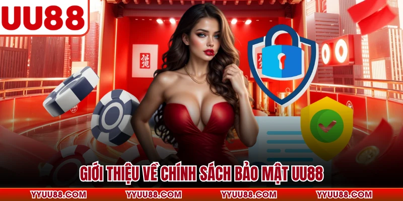 Giới thiệu về chính sách bảo mật UU88