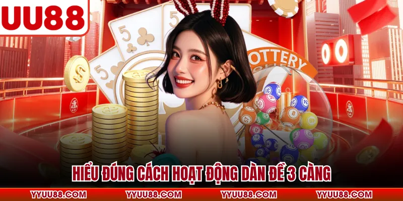 Hiểu đúng cách hoạt động dàn đề 3 càng