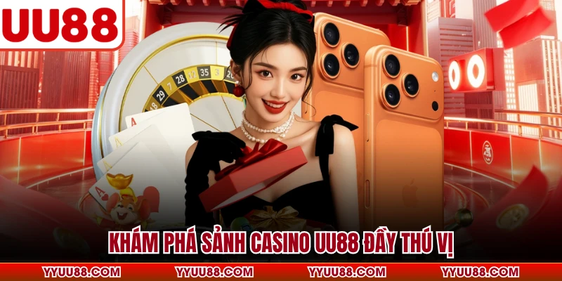 Khám phá sảnh casino UU88 đầy thú vị