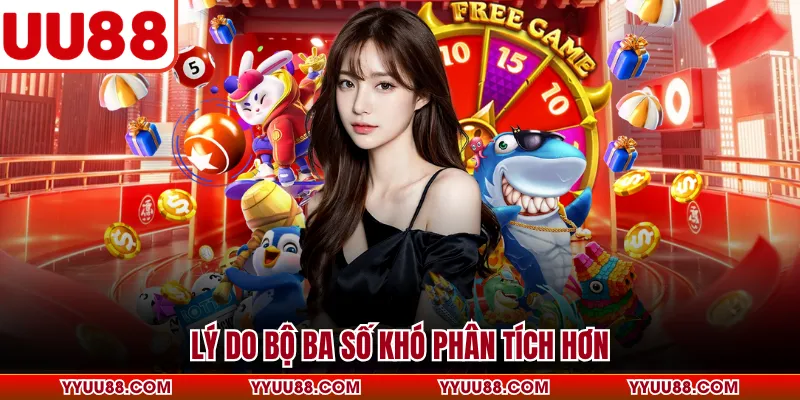 Lý do bộ ba số khó phân tích hơn