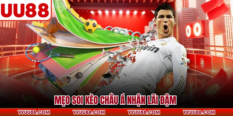 Mẹo soi kèo châu Á nhận lãi đậm