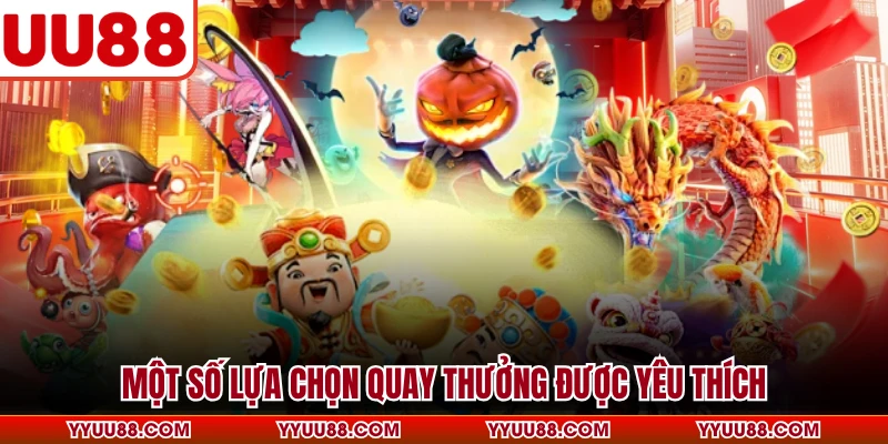 Một số lựa chọn quay thưởng được yêu thích