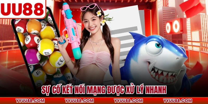 Sự cố kết nối mạng được xử lý nhanh