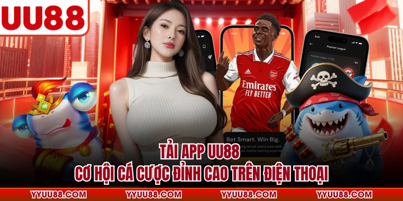 Tải App UU88 - Cơ Hội Cá Cược Đỉnh Cao Trên Điện Thoại