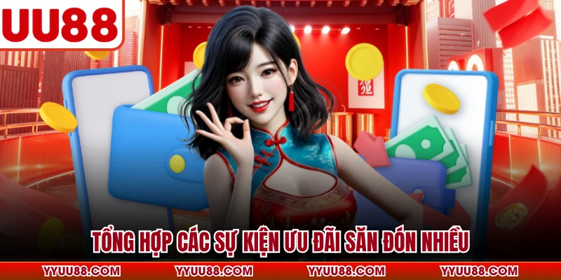 Tổng hợp các sự kiện ưu đãi săn đón nhiều