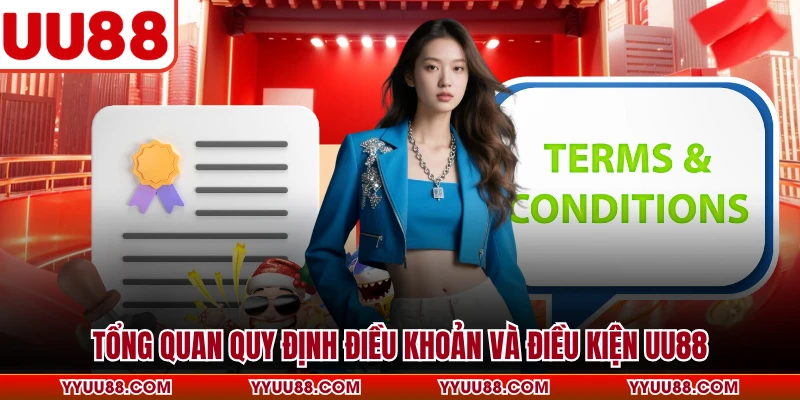 Tổng quan quy định điều khoản và điều kiện UU88