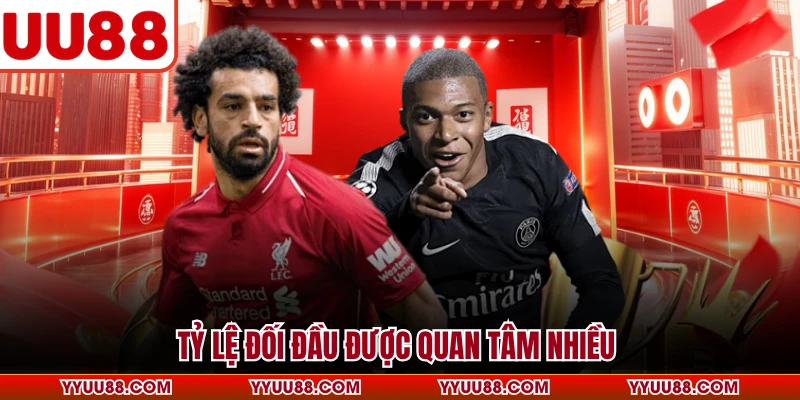Tỷ lệ đối đầu được quan tâm nhiều